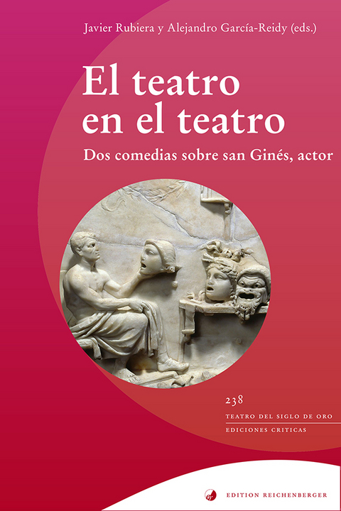 El teatro en el teatro: dos comedias sobre san Ginés, actor - ? Cepeda, Pedro Rosete Niño, Jerónimo de Cáncer, Antonio Martínez de Meneses