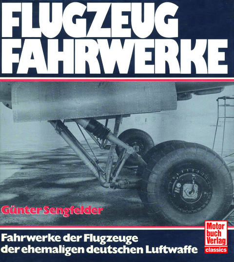 Flugzeugfahrwerke - Günter Sengfelder