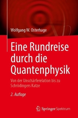 Eine Rundreise durch die Quantenphysik - Wolfgang W. Osterhage
