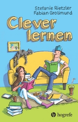 Clever lernen - Rietzler, Stefanie; Grolimund, Fabian