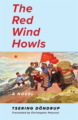 The Red Wind Howls - Tsering Dondrup