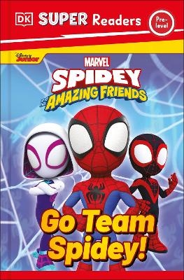 DK Super Readers Pre-Level Marvel Spidey and His Amazing Friends Go Team Spidey! -  Dk