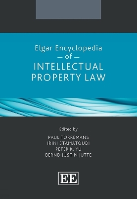 Elgar Encyclopedia of Intellectual Property Law - 
