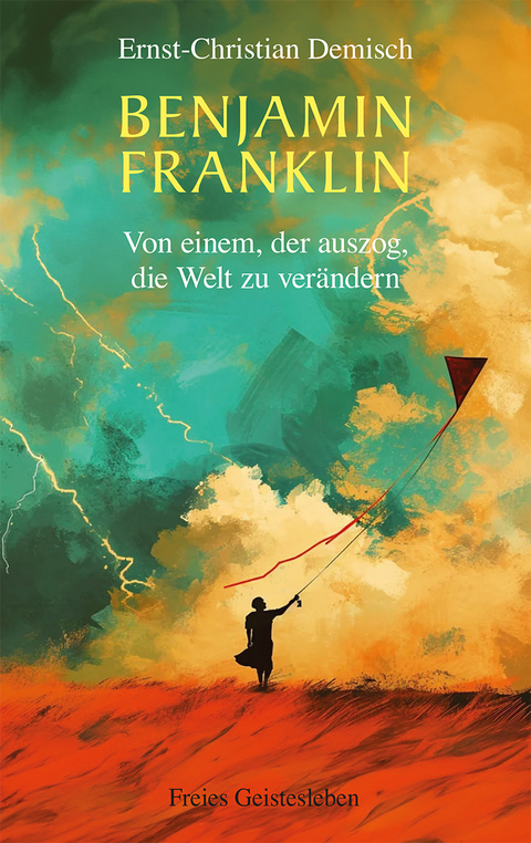 Benjamin Franklin - Ernst-Christian Demisch
