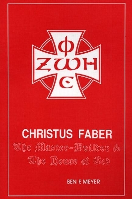 Christus Faber - Ben F Meyer