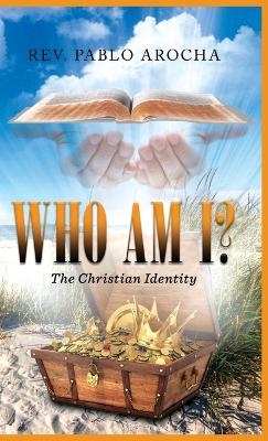 Who Am I? -  Rev Pablo Arocha