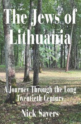 The Jews of Lithuania - Nicholas Sayers