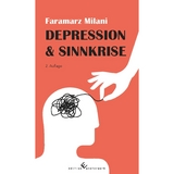 Depression und Sinnkrise - 2. Auflage - Faramarz Milani