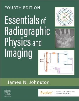 Essentials of Radiographic Physics and Imaging - James Johnston