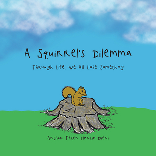A Squirrel?S Dilemma - Arthur Peter Martin Bieri