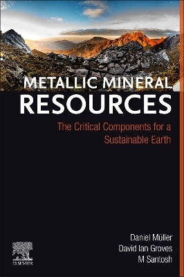 Metallic Mineral Resources - M. Santosh, David Ian Groves, Daniel Müller