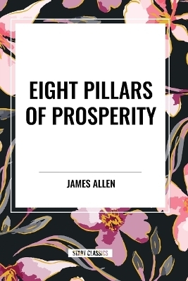 Eight Pillars of Prosperity - James Allen