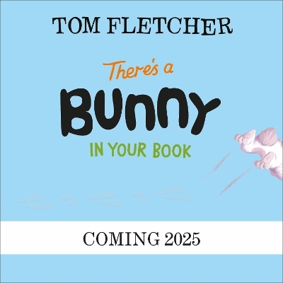 There’s a Bunny in Your Book - Tom Fletcher