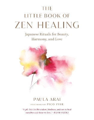 The Little Book of Zen Healing - Paula Arai