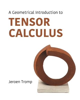A Geometrical Introduction to Tensor Calculus - Jeroen Tromp