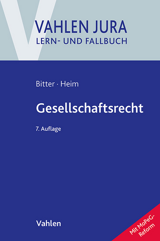 Gesellschaftsrecht - Georg Bitter; Sebastian Heim