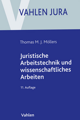 Juristische Arbeitstechnik und wissenschaftliches Arbeiten - Möllers, Thomas M.J.