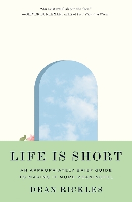Life Is Short - Dean Rickles