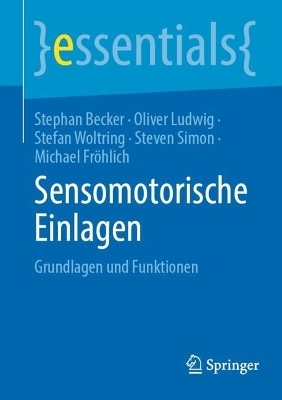 Sensomotorische Einlagen - Stephan Becker, Oliver Ludwig, Stefan Woltring, Steven Simon, Michael Fröhlich