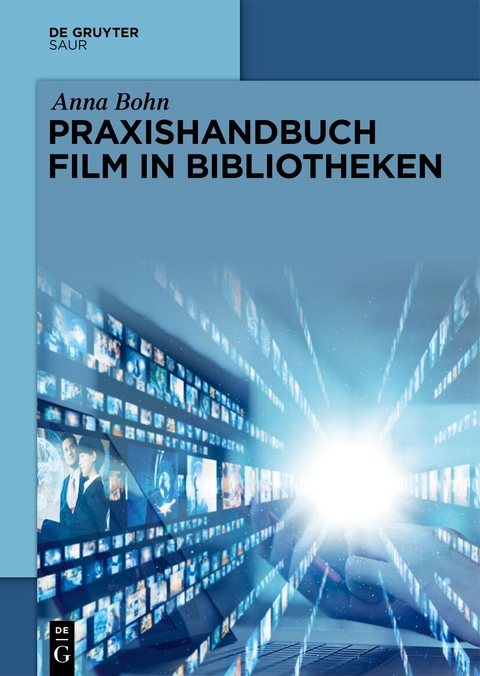 Praxishandbuch Film in Bibliotheken - Anna Bohn
