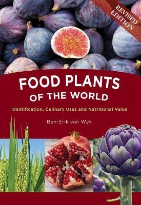 Food Plants of the World - Ben-Erik van Wyk