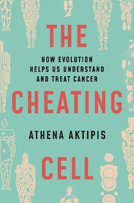 The Cheating Cell - Athena Aktipis