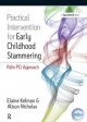 Practical Intervention for Early Childhood Stammering: Palin PCI Approach (A Speechmark Practical Therapy Resource)