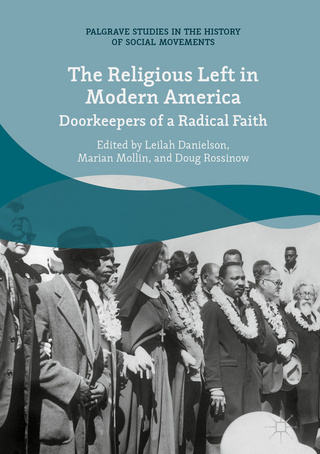 The Religious Left in Modern America - Leilah Danielson; Marian Mollin; Doug Rossinow
