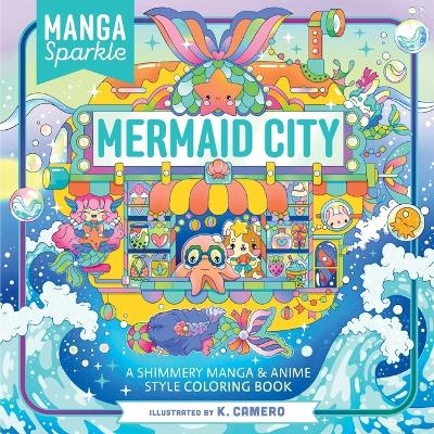 Manga Sparkle: Mermaid City - K Camero