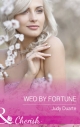 Wed By Fortune (Mills & Boon Cherish) (The Fortunes of Texas: All Fortune's Children, Book 6) - Judy Duarte
