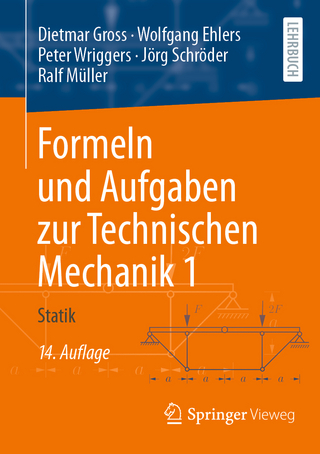 Formeln und Aufgaben zur Technischen Mechanik 1 - Dietmar Gross; Wolfgang Ehlers; Peter Wriggers …