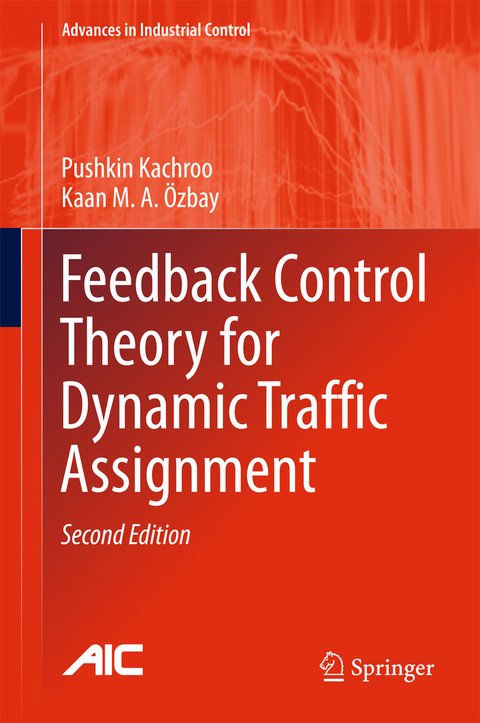 Feedback Control Theory for Dynamic Traffic Assignment -  Pushkin Kachroo,  Kaan M.A. Özbay