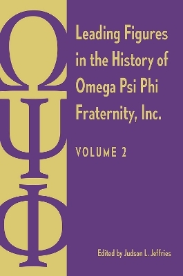 Leading Figures in the History of Omega Psi Phi Fraternity, Inc. - 