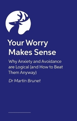 Your Worry Makes Sense - Dr Martin Brunet