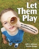 Let Them Play - Denita Dinger; Jeff  A. Johnson