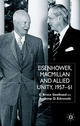 Eisenhower, Macmillan and Allied Unity, 1957-1961 - E. Geelhoed; A. Edmonds