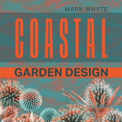 Coastal Garden Design - Mark Whyte