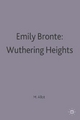 Emily Bronte: Wuthering Heights: 68 (Casebooks Series)