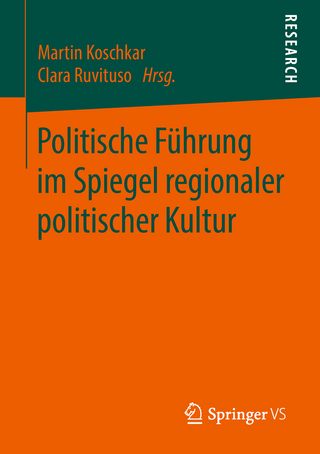 Politische Führung im Spiegel regionaler politischer Kultur - Martin Koschkar; Clara Ruvituso