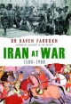 Iran at War - Farrokh Kaveh Farrokh