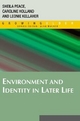 Environment and Identity in Later Life - Sheila Peace; Leonie Kellaher; Caroline Holland