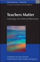 Teachers Matter - Christopher Day; Gordon Stobart; Pam Sammons; Alison Kington