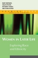 Women in Later Life: Exploring Race and Ethnicity - Haleh Afshar; Myfanwy Franks; Mary Ann Maynard; Sharon Wray