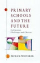 Primary Schools and the Future - Patrick Whitaker