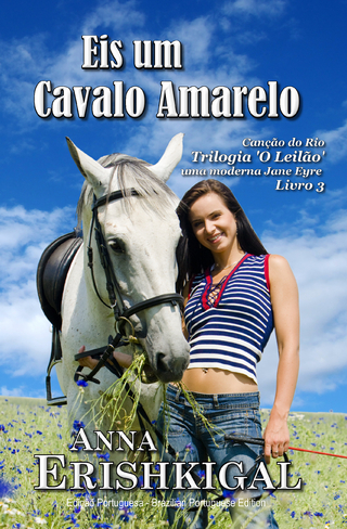 Eis um Cavalo Amarelo (Edição Portuguesa) - Anna Erishkigal