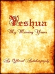 Yeshua ~ My Missing Years ~ An Official Autobiography - Gary & Watkins & Marco*;  Son