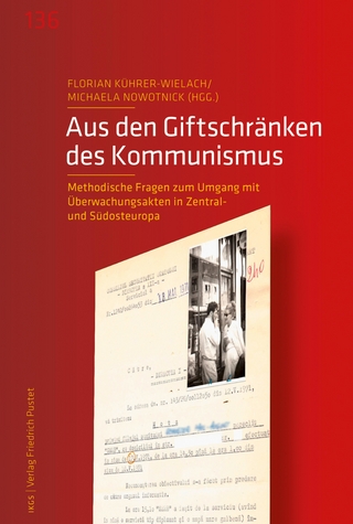 Aus den Giftschränken des Kommunismus - Florian Kührer-Wielach; Michaela Nowotnick