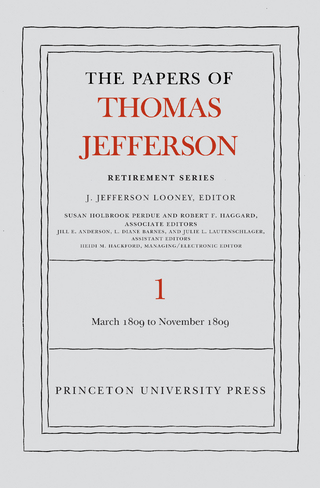 The Papers of Thomas Jefferson, Retirement Series, Volume 1 - Thomas Jefferson; J. Jefferson Looney