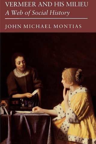 Vermeer and His Milieu - John Michael Montias