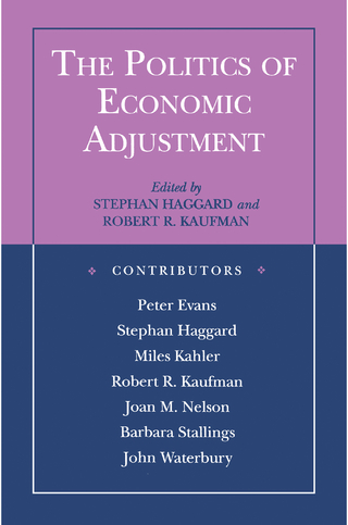 The Politics of Economic Adjustment - Stephan Haggard; Robert R. Kaufman